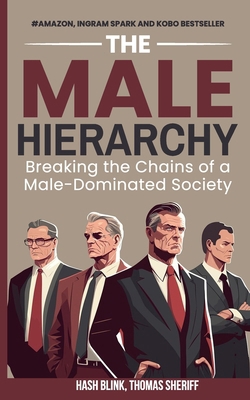 The male hierarchy: Breaking the Chains of a Ma...            Book Cover