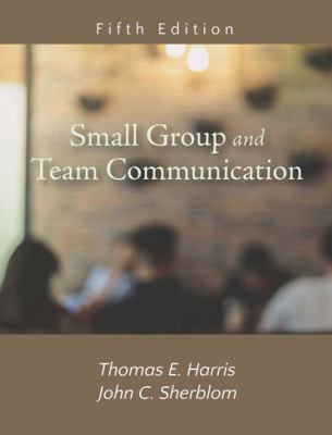 Small Group and Team Communication 1478637234 Book Cover