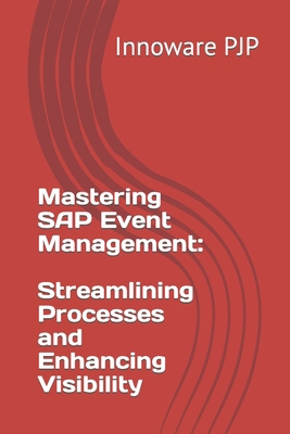 Mastering SAP Event Management: Streamlining Pr... B0C9SH2YQF Book Cover