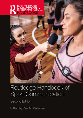 Routledge Handbook of Sport Communication 1032553502 Book Cover