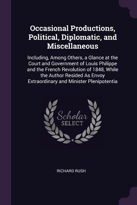 Occasional Productions, Political, Diplomatic, ... 1377657477 Book Cover