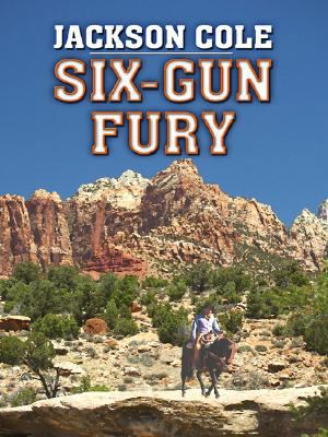 Six-Gun Fury [Large Print] 1597227463 Book Cover