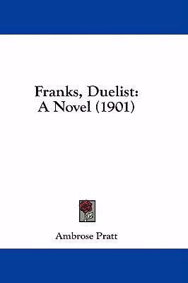 Franks, Duelist: A Novel (1901) 1436981387 Book Cover