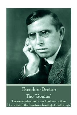 Theodore Dreiser - The "Genius": "I acknowledge... 1787372251 Book Cover