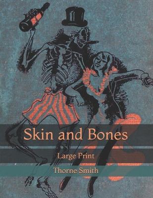 Skin and Bones: Large Print B085K5JLV9 Book Cover