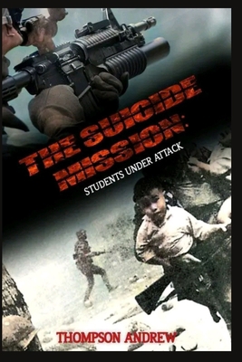 The Suicide Mission: Students under attack [Large Print] B0BW2JDFK7 Book Cover