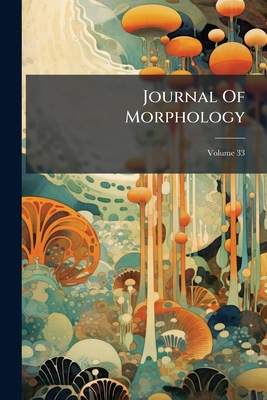 Journal Of Morphology; Volume 33 124878913X Book Cover