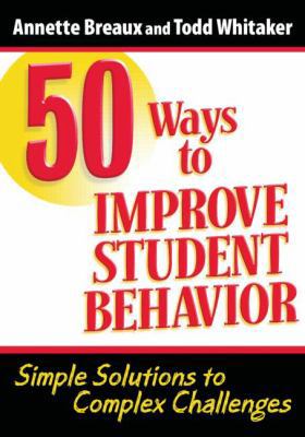 50 Ways to Improve Student Behavior: Simple Sol... 1596671327 Book Cover
