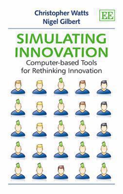 Simulating Innovation: Computer-Based Tools for... 1849801606 Book Cover