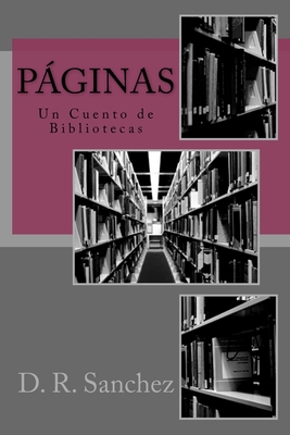 Páginas: Un Cuento de Bibliotecas [Spanish] 0692695117 Book Cover