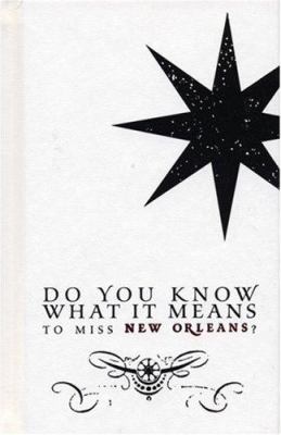 Do You Know What It Means to Miss New Orleans? 0974199516 Book Cover