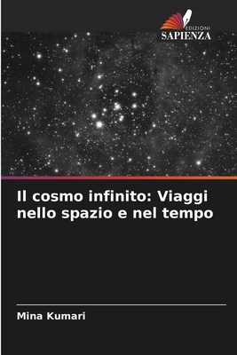 Il cosmo infinito: Viaggi nello spazio e nel tempo [Italian] 6207859375 Book Cover