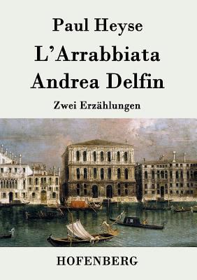 L'Arrabbiata / Andrea Delfin: Zwei Erzählungen [German] 3843028184 Book Cover