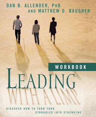 Leading with a Limp Workbook: Discover How to T... 1578569532 Book Cover