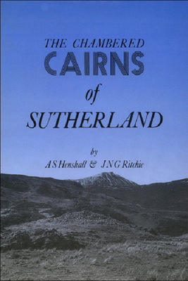 Chambered Cairns of Sutherland: The Structures ... 0748606092 Book Cover
