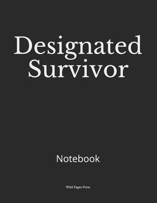 Designated Survivor: Notebook 168810447X Book Cover