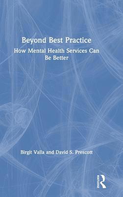 Beyond Best Practice: How Mental Health Service... 036717510X Book Cover