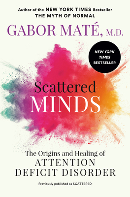 Scattered Minds: The Origins and Healing of Att... 0593714377 Book Cover