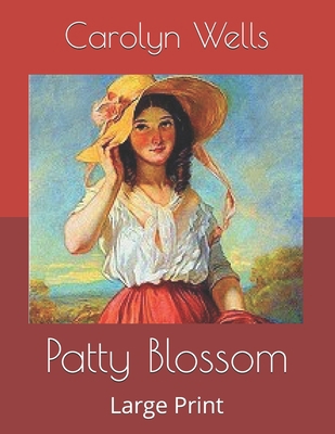Patty Blossom: Large Print B085KR54CF Book Cover