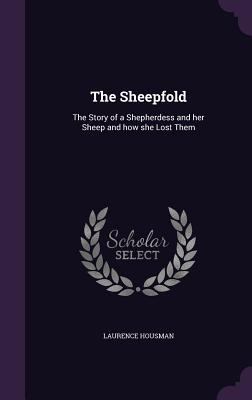 The Sheepfold: The Story of a Shepherdess and h... 1347415246 Book Cover