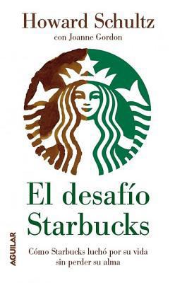 El Desafio Starbucks: Como Starbucks Lucho Por ... [Spanish] 6071113636 Book Cover