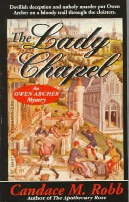 The Lady Chapel (An Owen Archer Mystery) 0312954603 Book Cover