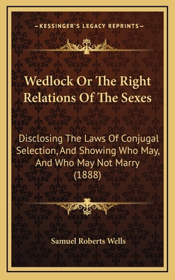 Wedlock or the Right Relations of the Sexes: Di... 1165199726 Book Cover