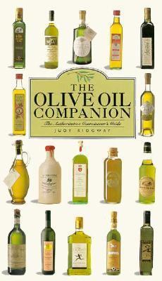 The Olive Oil Companion: The Authoritative Conn... 1577150058 Book Cover