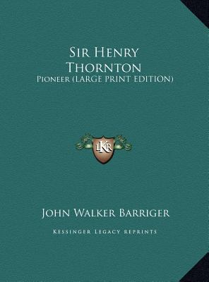 Sir Henry Thornton: Pioneer (LARGE PRINT EDITION) [Large Print] 116993093X Book Cover