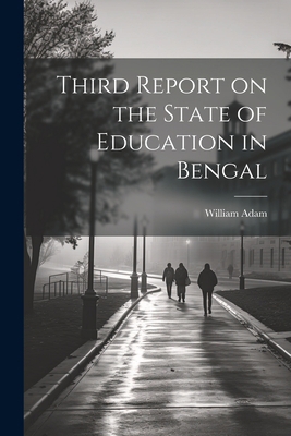 Third Report on the State of Education in Bengal 1021980609 Book Cover