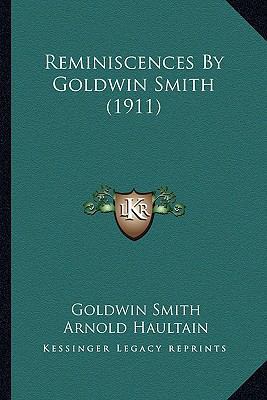 Reminiscences By Goldwin Smith (1911) 116410750X Book Cover
