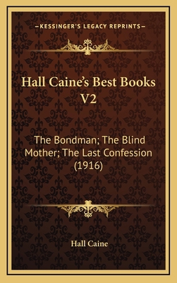 Hall Caine's Best Books V2: The Bondman; The Bl... 1164403567 Book Cover