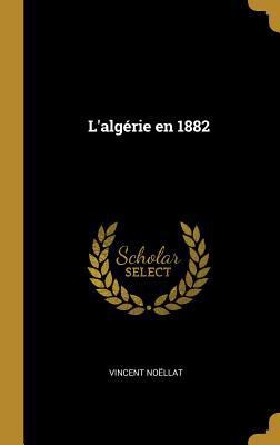 L'algérie en 1882 [French] 0274478676 Book Cover