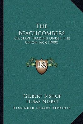 The Beachcombers: Or Slave Trading Under The Un... 116491300X Book Cover