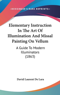 Elementary Instruction In The Art Of Illuminati... 1436894360 Book Cover