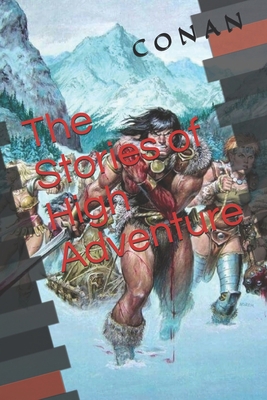 Conan: The Stories of High Adventure (Official ... 1678685011 Book Cover