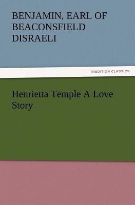 Henrietta Temple a Love Story 384722736X Book Cover