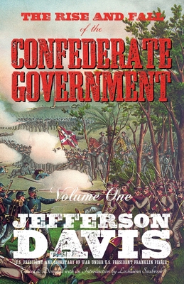 The Rise and Fall of the Confederate Government... 1955351228 Book Cover