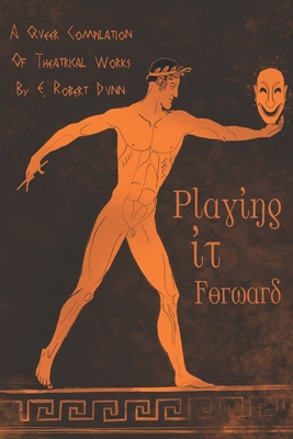 Playing It Forward: The queer collected plays o... B096TWBGJC Book Cover