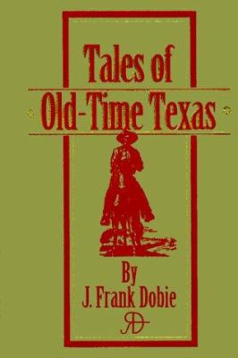 Tales of Old-Time Texas 078581132X Book Cover
