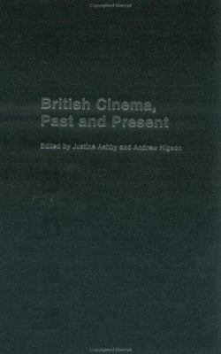 British Cinema, Past and Present 0415220629 Book Cover