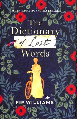 The Dictionary of Lost Words: The International... 1784743860 Book Cover