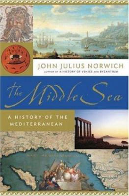 The Middle Sea: A History of the Mediterranean 0385510233 Book Cover