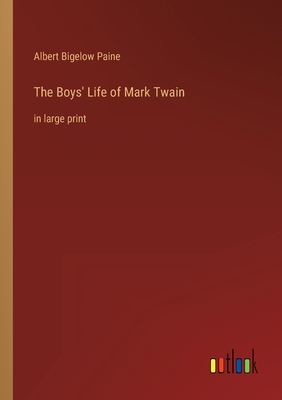 The Boys' Life of Mark Twain: in large print 3368327828 Book Cover