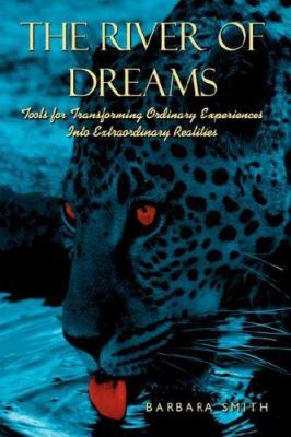The River of Dreams: Tools for Transforming Ord... 1434322912 Book Cover