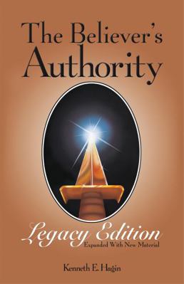 The Believer's Authority: Legacy Edition: Expan... 0892765429 Book Cover