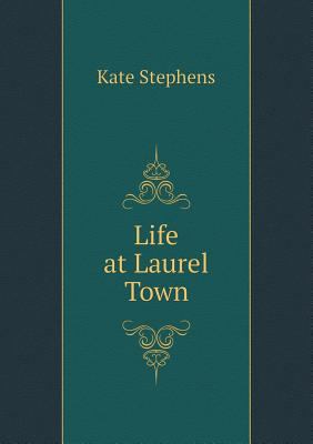 Life at Laurel Town 5518650108 Book Cover