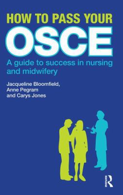 How to Pass Your OSCE: A Guide to Success in Nu... 1138138533 Book Cover