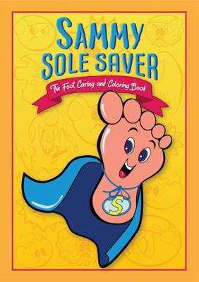 Paperback Sammy Sole Saver : The Foot Caring and Coloring Book
