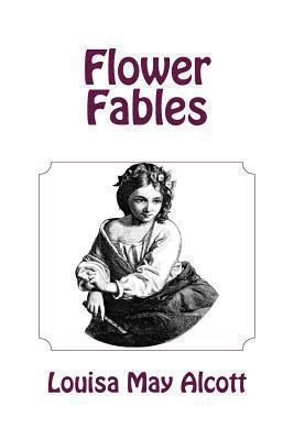 Flower Fables 1481220195 Book Cover